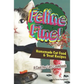 Feline Fine!: Homemade Cat Food & Treat Recipes - A Cool for Cats Cookbook - Paperback - Elite Pet Collective